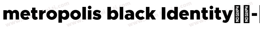 metropolis black Identity字体字体转换